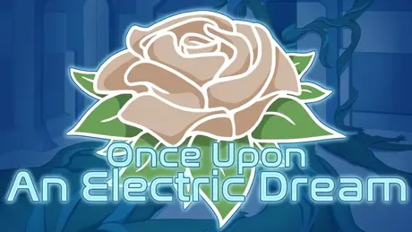 Once Upon an Electric Dream