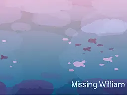 Missing William