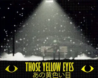 Those Yellow Eyes