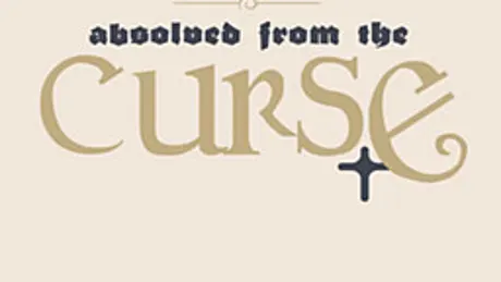 Absolved from the Curse