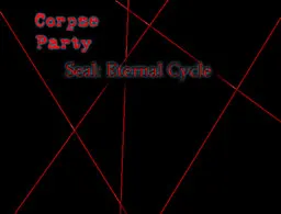 Corpse Party: Seal ~Eternal Cycle~