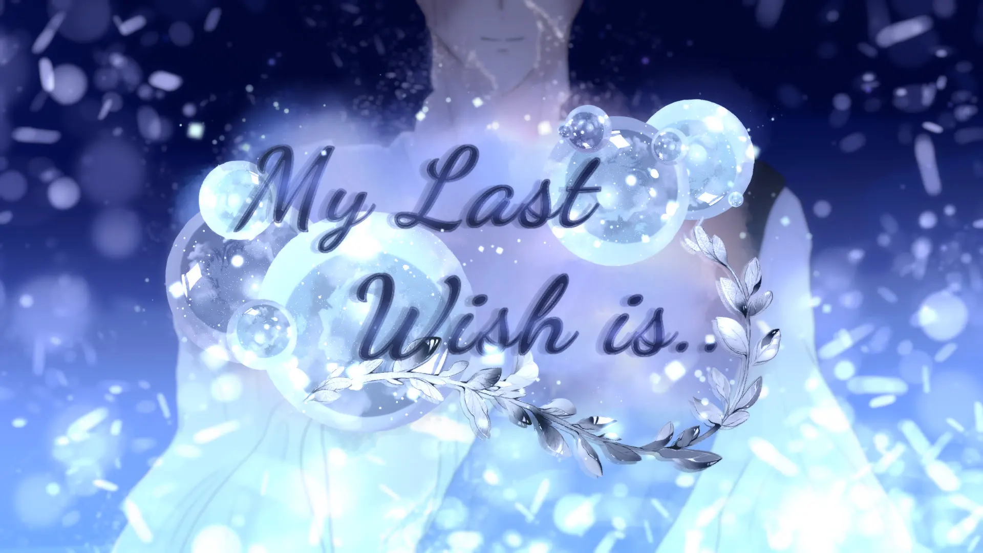 My Last Wish is..