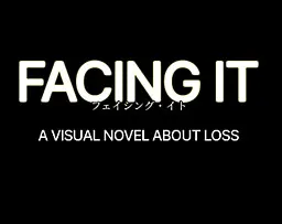 Facing it