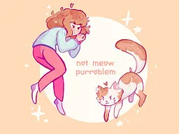 Not Meow Purroblem