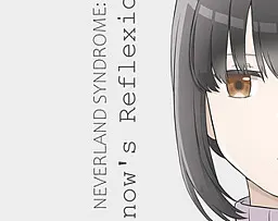 Neverland Syndrome: Snow's Reflection