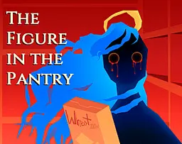 The Figure in the Pantry