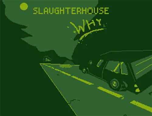 Slaughterhouse Why