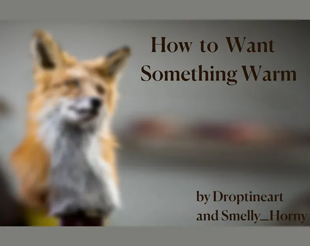 How to Want Something Warm