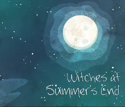 Witches at Summer's End