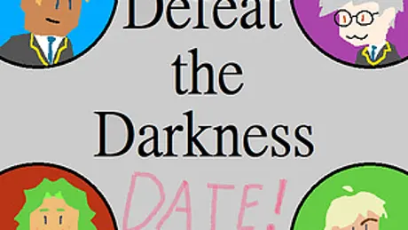 Defeat the Darkness DATE!