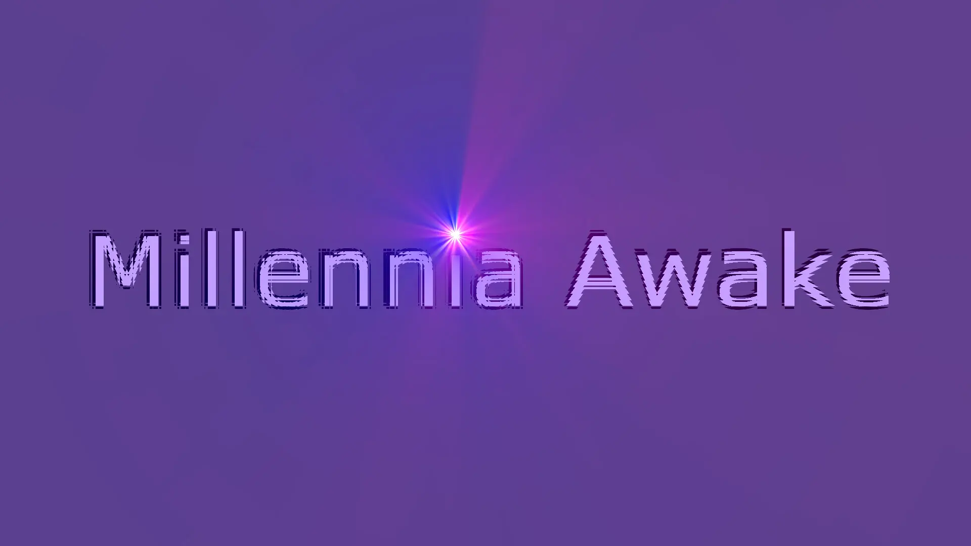 Millennia Awake