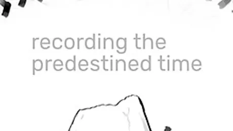 Recording the Predestined Time