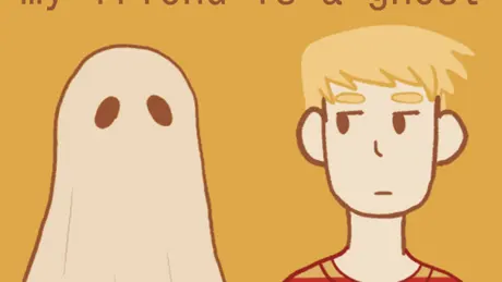 my friend is a ghost