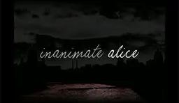 Inanimate Alice