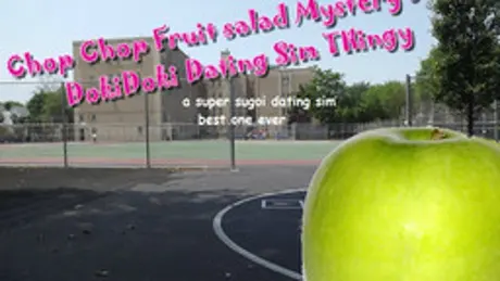 Chop Chop Fruit Salad Mystery Jam Dokidoki Dating Sim Thingy