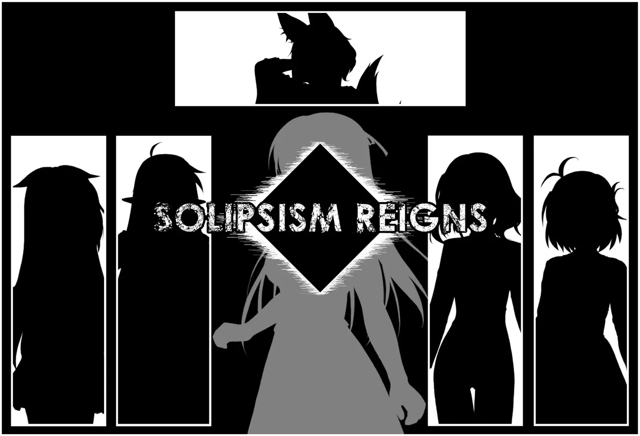 Solipsism Reigns