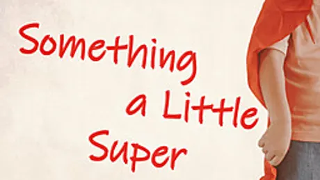 Something a Little Super
