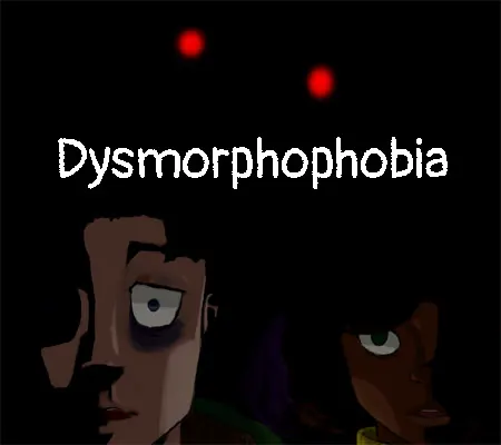 Dysmorphophobia