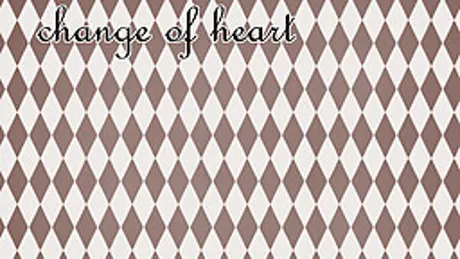 change of heart