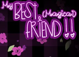 My Best (Magical) Friend!
