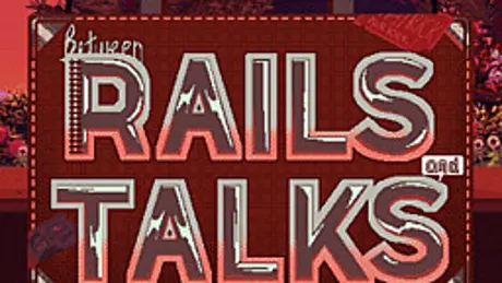 Between Rails and Talks