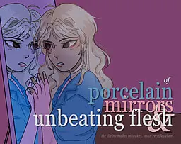 of porcelain, mirrors, and unbeating flesh