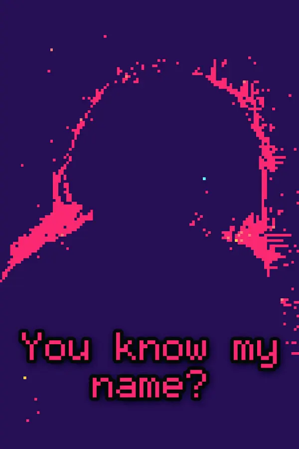 You know my name?