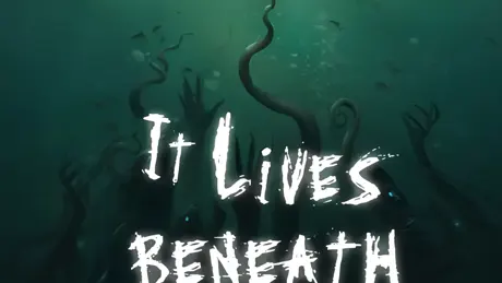 It Lives Beneath