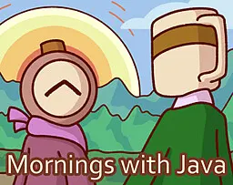 Mornings with Java