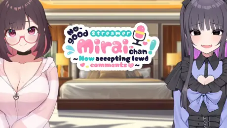ぽんこつ生主ミライちゃん～えっちなコメント受付中～