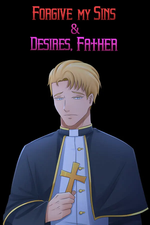 Forgive My Sins & Desires, Father