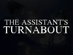 The Assistant's Turnabout