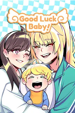 GOOD LUCK BABY!