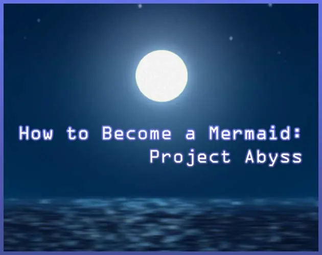 How to Become a Mermaid: Project Abyss