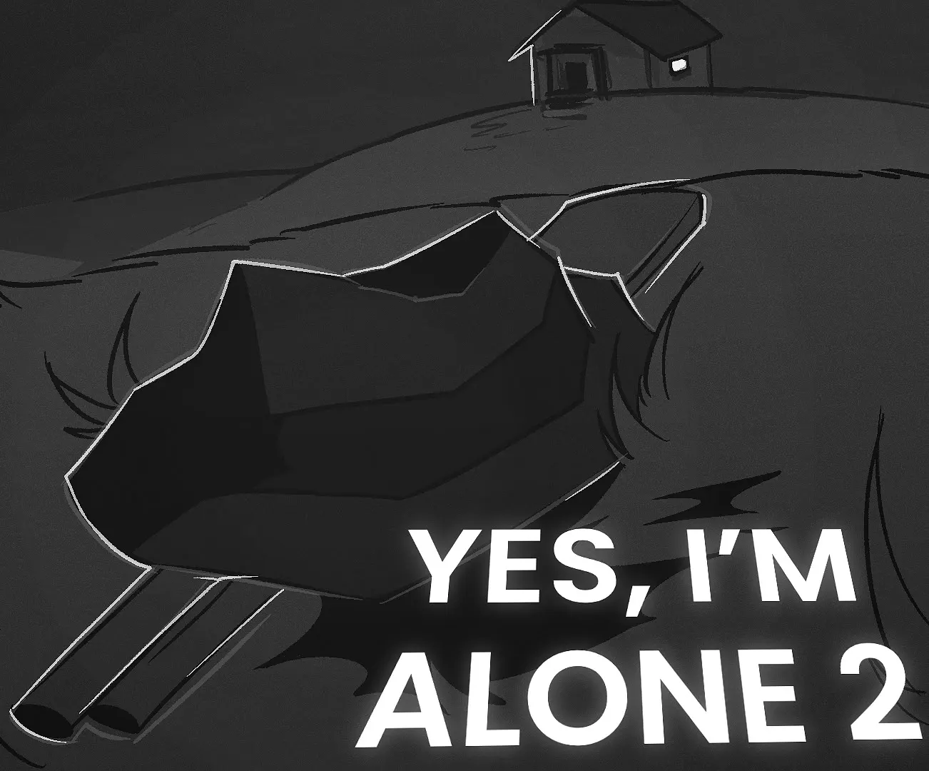 Yes, I'm alone 2.