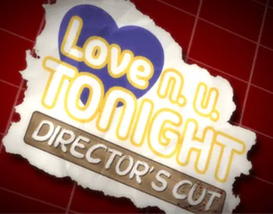Love N. U. Tonight: Director's Cut