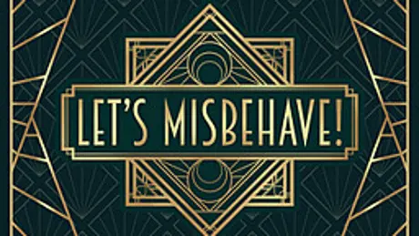 Let's Misbehave!