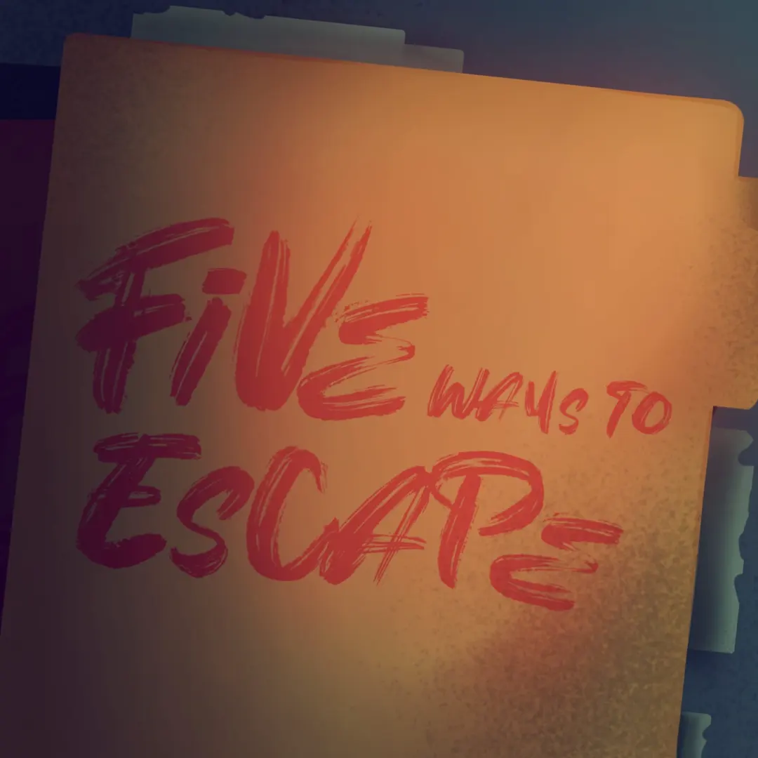 Five ways to escape
