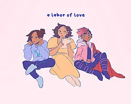 a labor of love