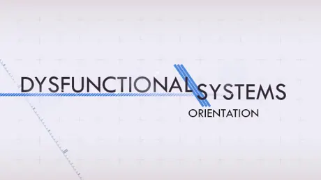 Dysfunctional Systems Episode 0: Orientation