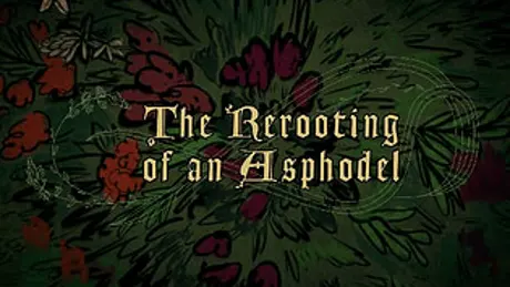 The Rerooting of an Asphodel