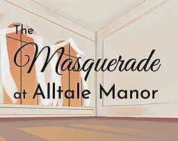 The Masquerade at Alltale Manor