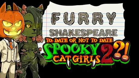 Furry Shakespeare: To Date Or Not To Date Spooky Cat Girls 2?!