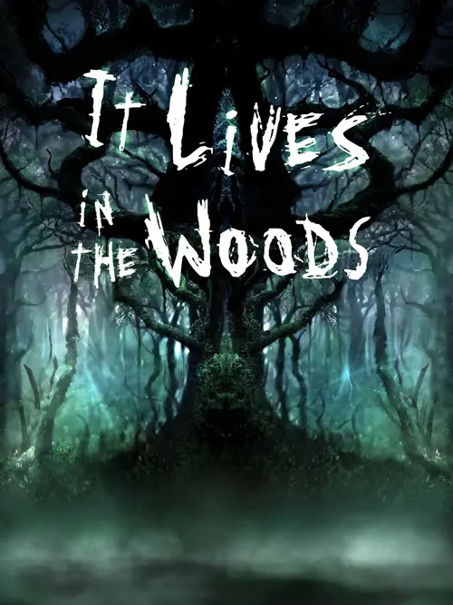 It Lives in the Woods