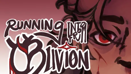 running into/from oblivion
