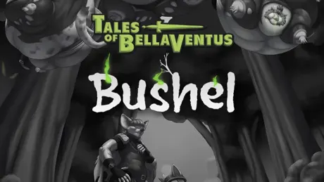 Tales of Bella Ventus: Bushel