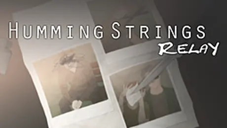 Humming Strings: Relay