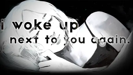 I woke up next to you again.