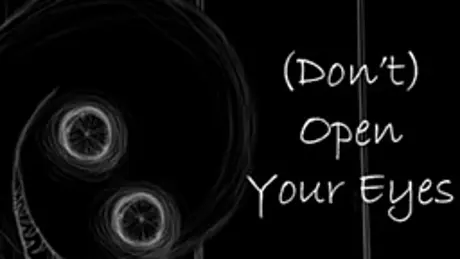 (Don't) Open Your Eyes
