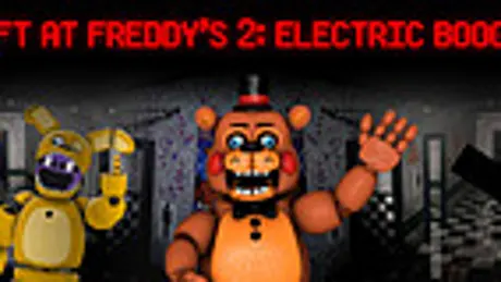 Dayshift at Freddy's 2: Electric Boogaloo